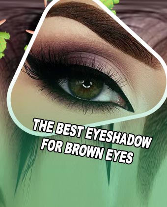 Eyeshadow for dark brown eyes